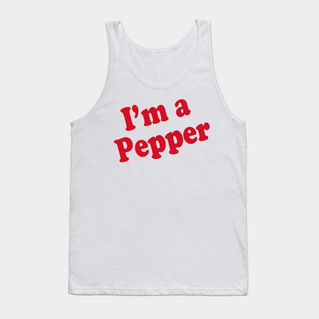 IM A PEPPER Tank Top by TheCosmicTradingPost